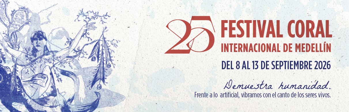 Banner oficial del 25 Festival Coral Internacional de Medellín 2026 - Demuestra humanidad